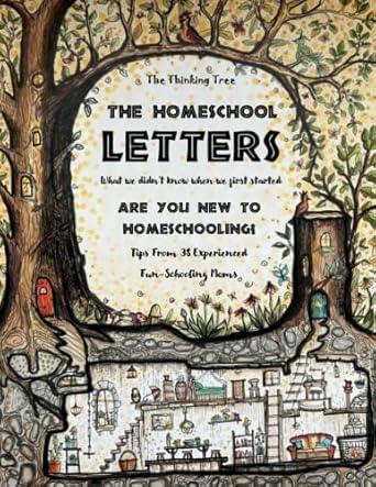 The Thinking Tree The Homeschool Letters (Are you new to homeschooling?) - Condition LIKE NEW