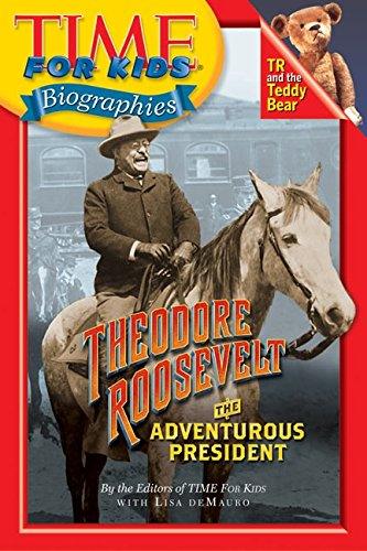 Time for Kids Biographies - Theodore Roosevelt: The Adventurous President - CONDITION Good and Clean
