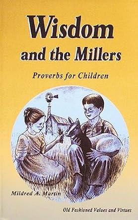 Wisdom and the Millers Proverbs for Children by Mildred Martin - Condition GOOD