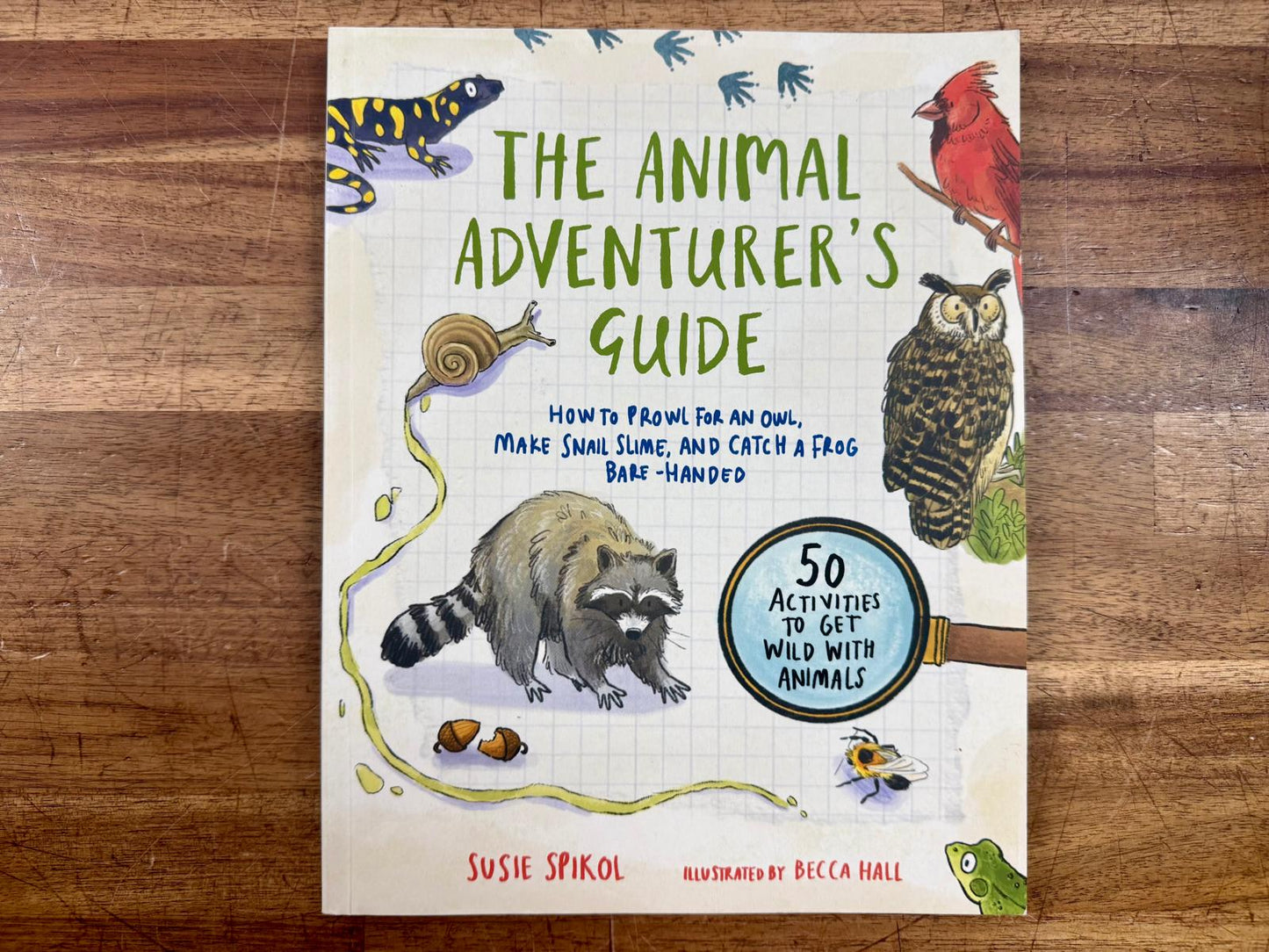 The Animal Adventurer's Guide by Susie Spikol