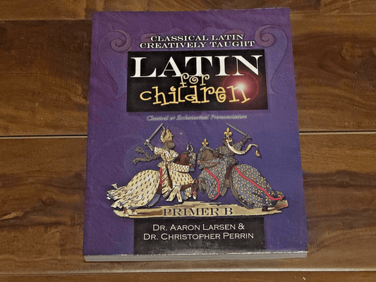 Latin for Children, Primer B by Aaron Larsen and Christopher Perrin (2004)