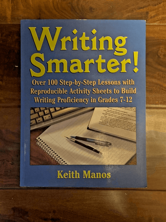 Writing Smarter! Over 100 Step-by-Step Lessons with Reproducible Activity Sheets