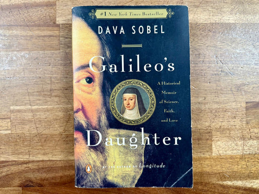 Galileo's Daughter: Historical Memoir of Science, Faith, & Love