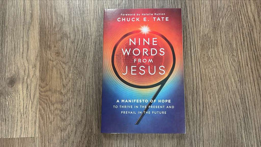 Nine Words from Jesus by Chuck E. Tate