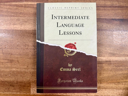 Classic Reprint Series - Intermediate Language Lessons