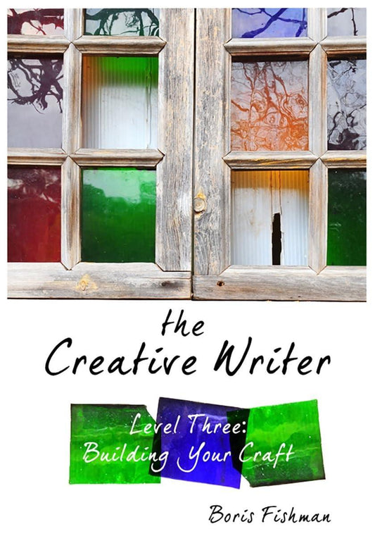The Creative Writer, Level Three: Building Your Craft (Condition - LIKE NEW)