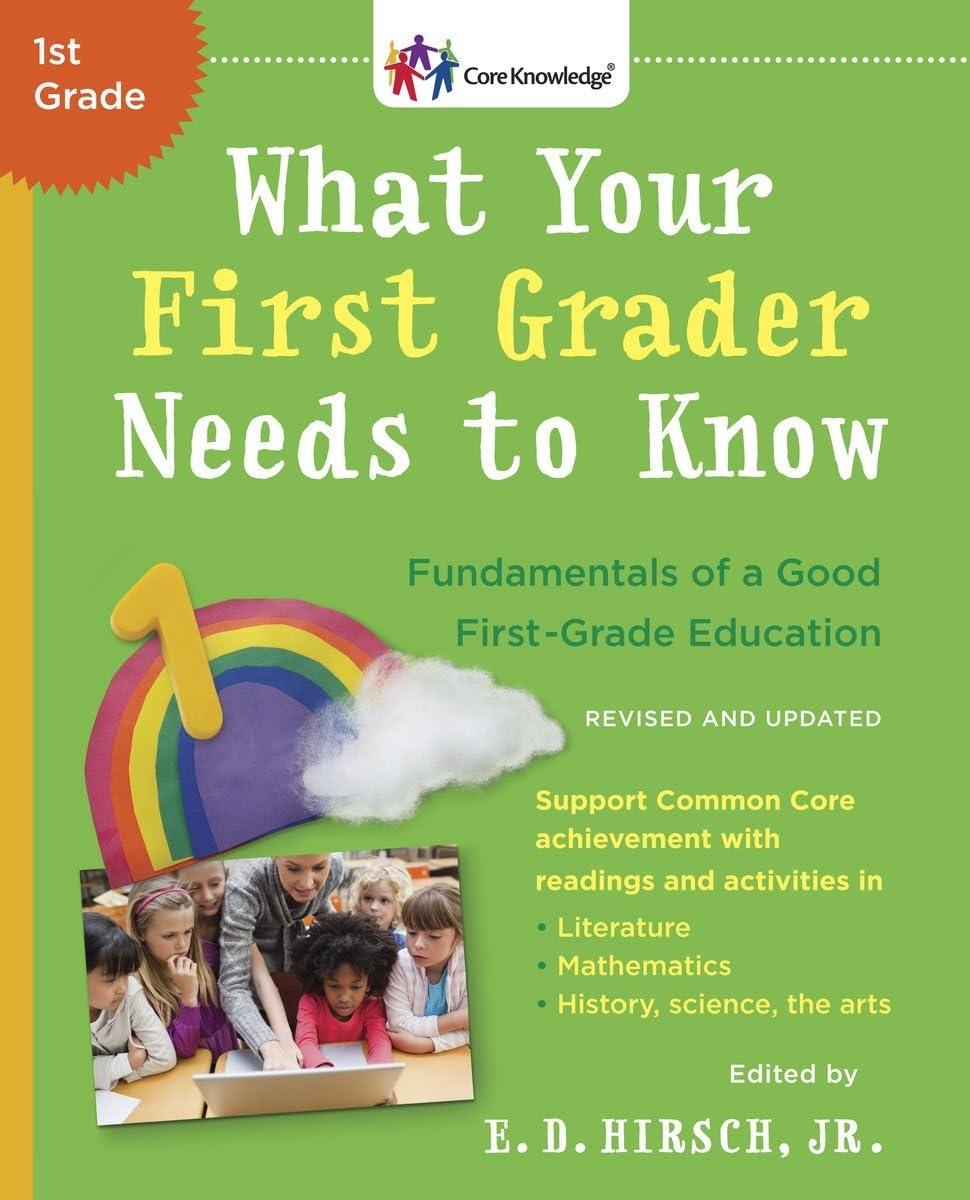 What Your 1st Grader Needs to Know: Fundamentals of a Good First-Grade Education (Condition - GOOD)