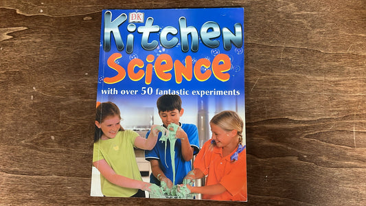 DK, Kitchen Science With over 50 Fantastic Experiments