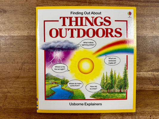 Usborne Explainers: Finding Out about Things Outdoor
