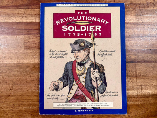 Revolutionary Soldier 1775-1783 by C. Keith Wilbur - Good