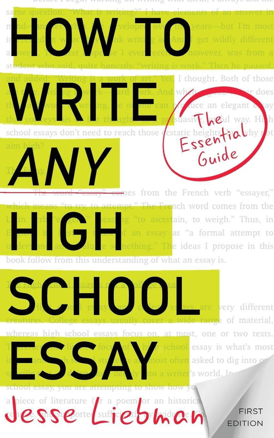 How to Write any High School Essay The Essential Guide by Jesse Liebman - CONDITION Good and Clean