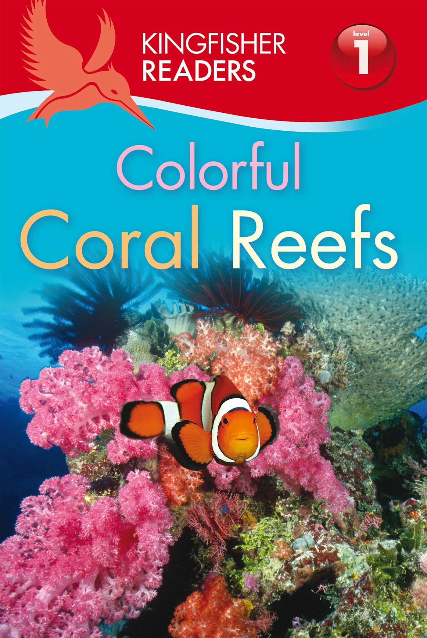 Kingfisher Readers Colorful Coral Reefs