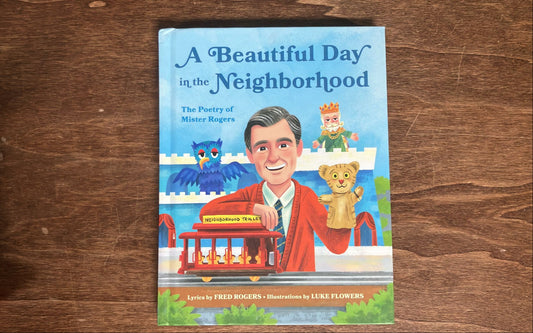 A Beautiful Day in the Neighborhood - Poetry of Mr. Rogers