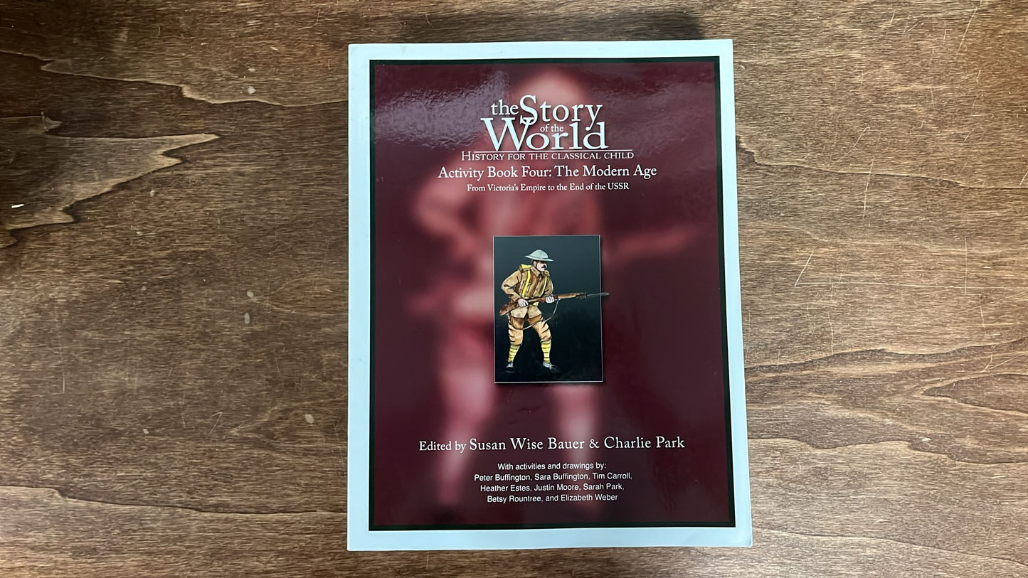 Peace Hill Press, The Story of the World, Activity Book Four: The Modern Age