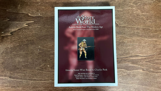 Peace Hill Press, The Story of the World, Activity Book Four: The Modern Age