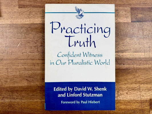 Practicing Truth: Confident Witness in Our Pluralistic World (Good)