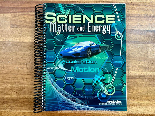 Abeka Science Matter & Energy Student Text 2015 Ed