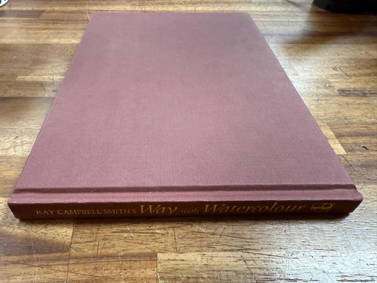 Ray Campbell Smith's Way w. Watercolour: Exploring Landscape Painting