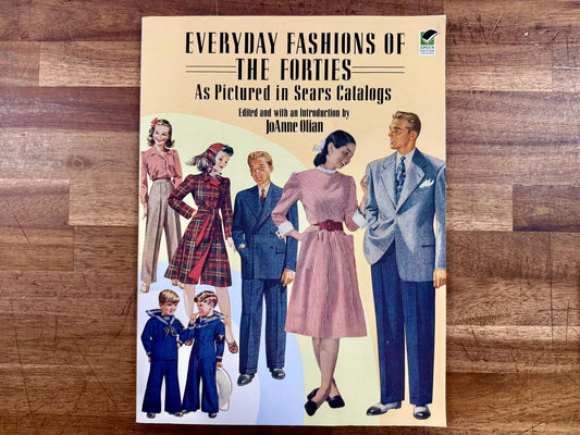 Everyday Fashions of the Forties - JoAnne Olian, Good