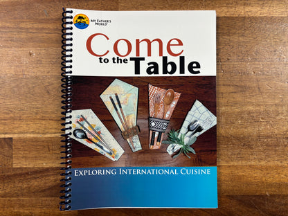 My Father's World Come to the Table: International Cuisine
