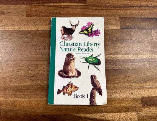 Christian Liberty Nature Reader - Book 1
