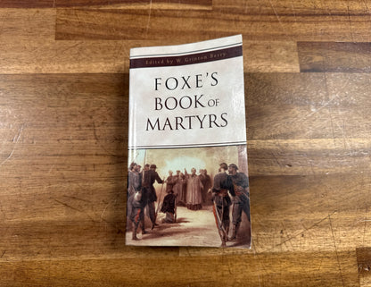 Foxe's book of Martyrs - Edited by W. Grinto Berry