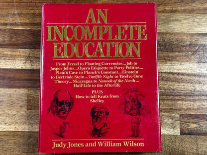 An Incomplete Education: J. Jones and W. Wilson HARDCOVER (Condition - Good)