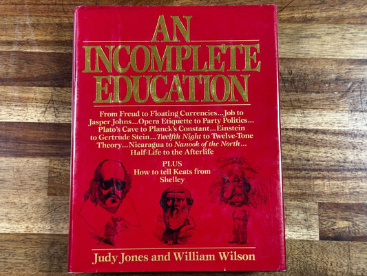 An Incomplete Education: J. Jones and W. Wilson HARDCOVER (Condition - Good)