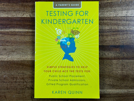 Testing for Kindergarten: Simple Strategies to Help Your Child Ace the Tests (Condition - GOOD)