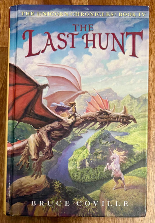 The Last Hunt - Unicorn Chronicles IV by Coville - CONDITION Good and Clean