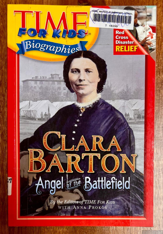 Time for Kids Biographies - Clara Barton Angel of the Battlefield - CONDITION Good and Clean