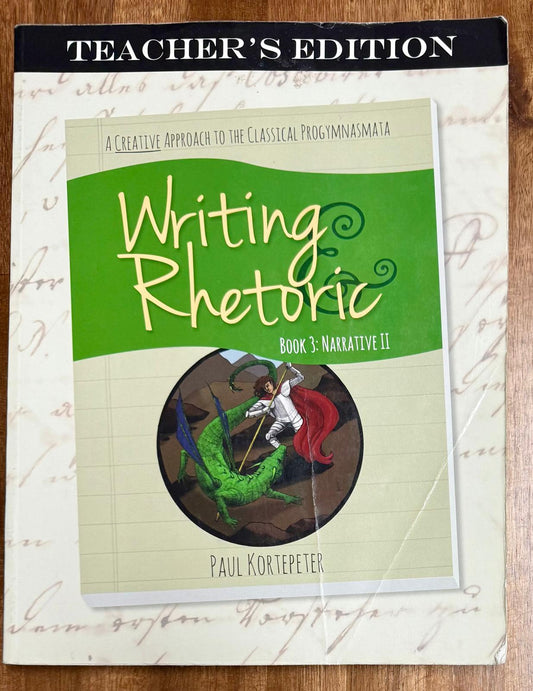 Writing & Rhetoric Book 3: Narrative II Teacher's Edition - CONDITION Acceptable & Clean