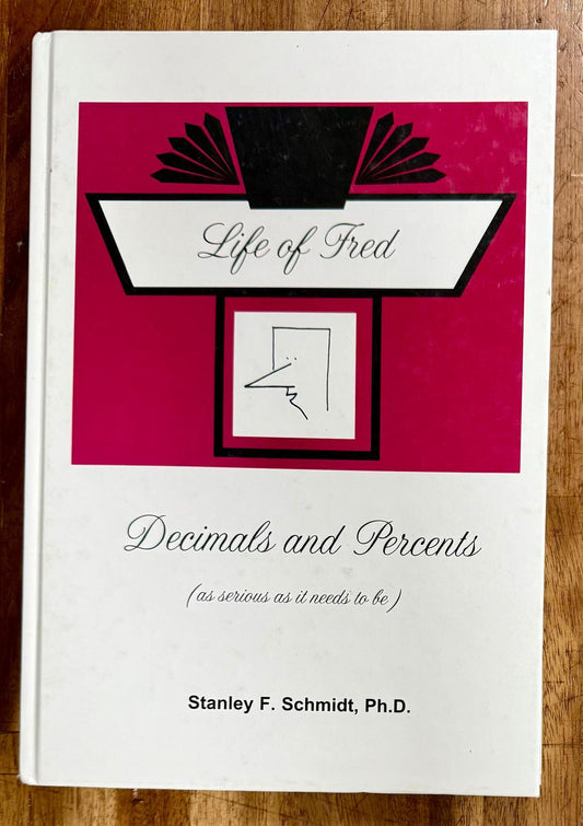 Life of Fred Decimals and Percents - CONDITION Good & Clean