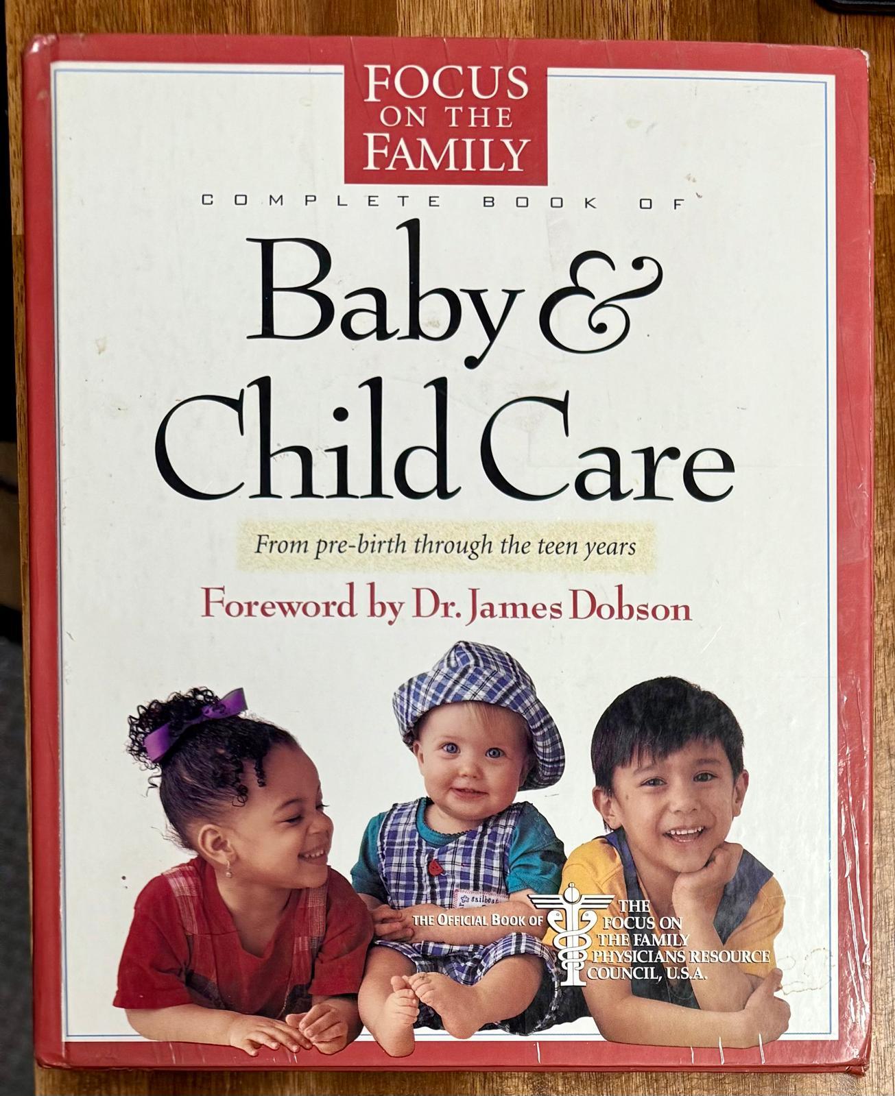 The Focus on the Family Complete Book of Baby and Child Care First Edition - CONDITION Acceptable & Clean