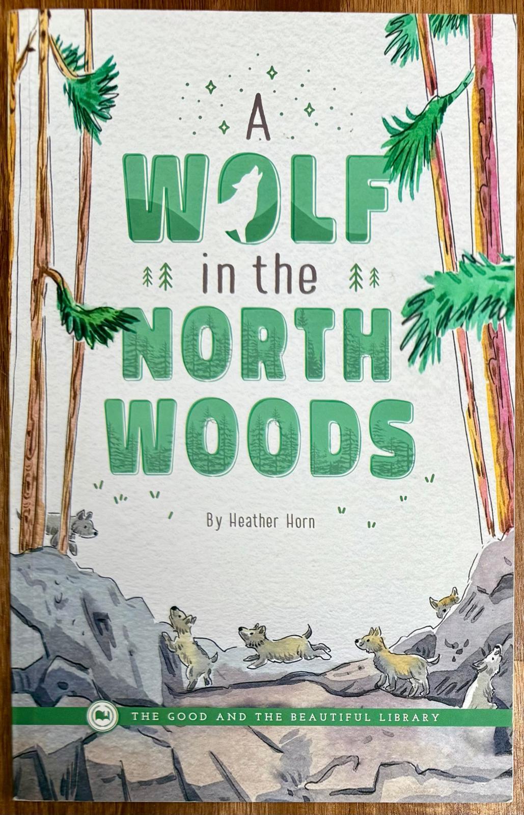 A Wolf in the North Woods - The Good & The Beautiful Homeschool Curriculum Reader