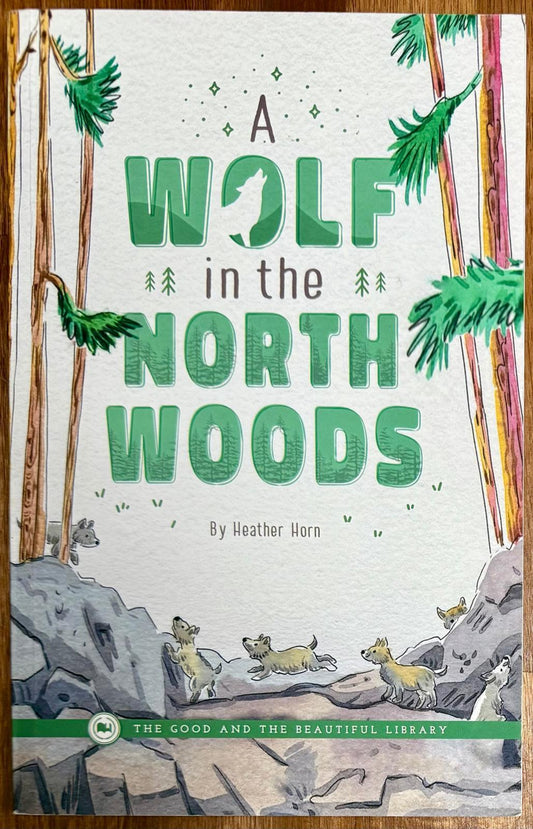 A Wolf in the North Woods - The Good & The Beautiful Homeschool Curriculum Reader
