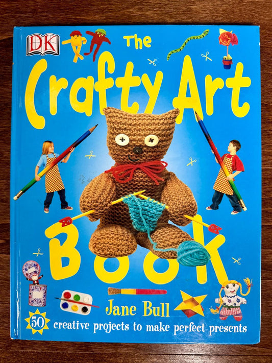 DK The Crafty Art Book by Jane Bull – 50 Creative Projects to Make Perfect Presents