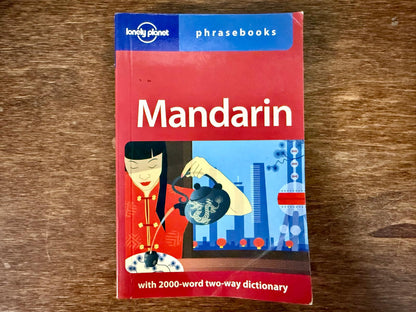 Mandarin: Lonely Planet Phrasebook – 5th Edition by Anthony Garnaut