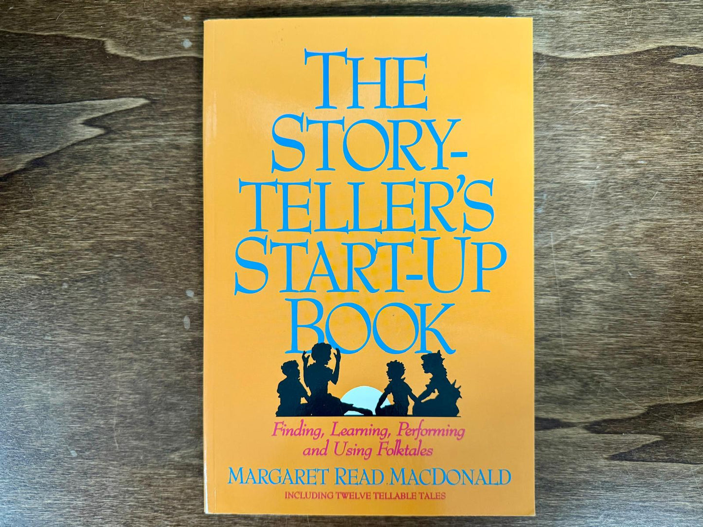 The Storyteller’s Start-Up Book: A Homeschool-Friendly Guide to Folktale Performance
