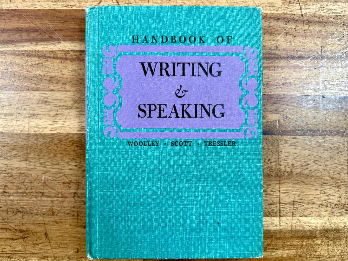 Handbook of Writing & Speaking by Woolley, Scott & Tressler