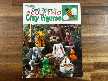 I Can't Believe I'm Sculpting Clay Figures