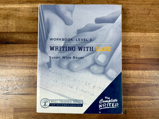 The Complete Writer: Level Three Workbook for Writing with Ease