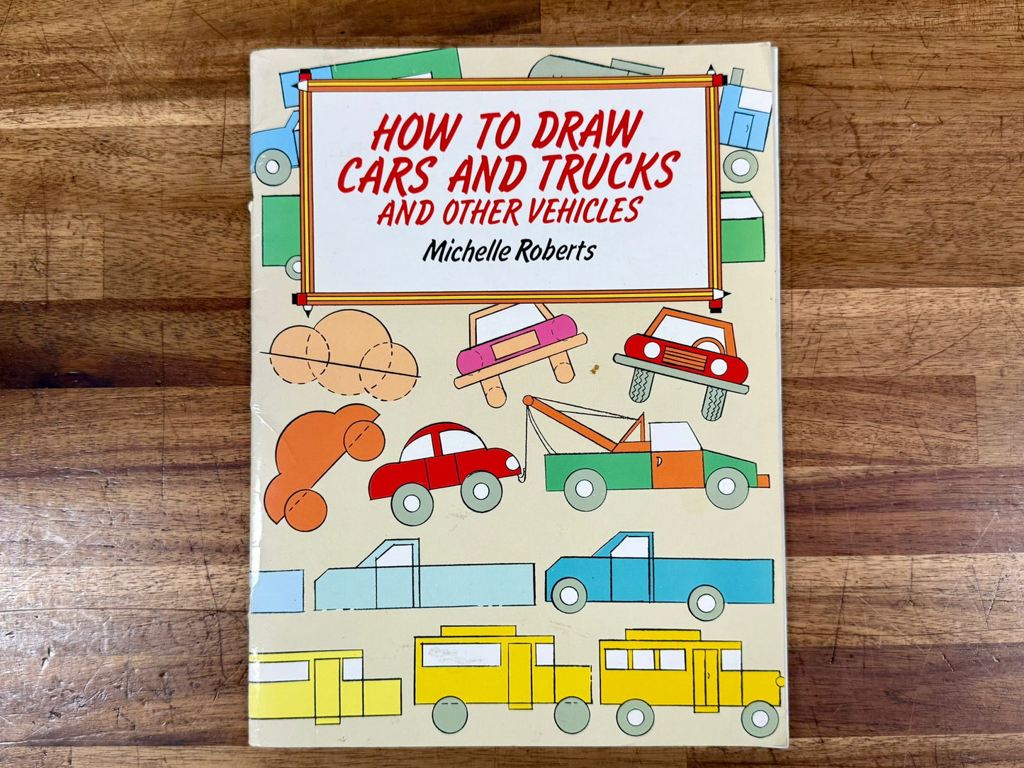 How to Draw Cars and Trucks by Roberts, Michelle