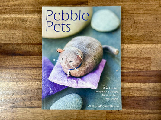 Pebble Pets 30 Loveable Companions Crafted from Pebbles and Paper