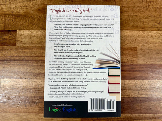 Uncovering the Logic of English: A Common-Sense Approach to Reading, Spelling, & Literacy