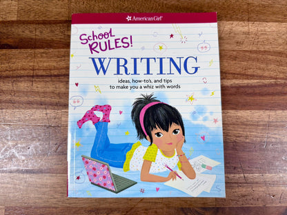 School Rules! Writing: Ideas, How-To's, and Tips to Make You a Whiz with Words