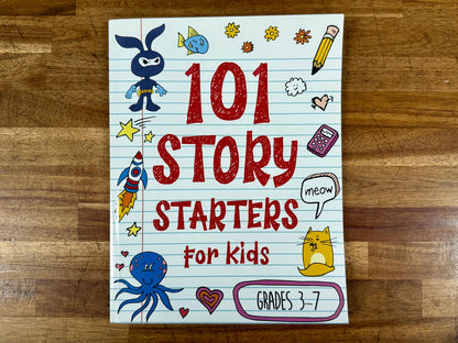101 Story Starters for Kids: One-Page Prompts to Kick Off Your Writing Journey