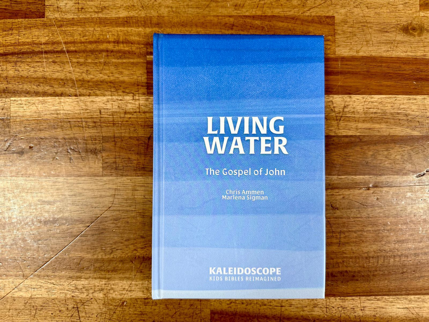 Kaleidoscope •Living Water: The Gospel of John (Kid-Friendly Adaptation)
