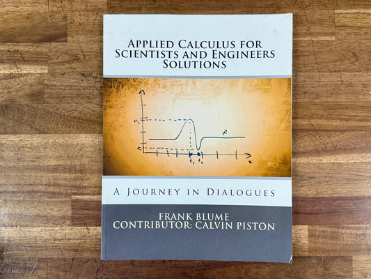 Applied Calculus for Scientists and Engineers, Frank Blume