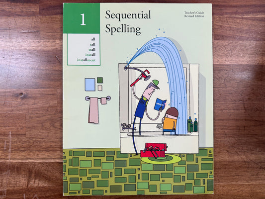 Sequential Spelling 1 Teacher's Guide Revised Edition: A Phonics-Based Approach to Early Spelling Skills